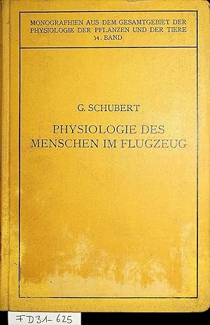 Physiologie des Menschen im Flugzeug. (=Monographien auf dem Gesamtgebiet der Physiologie der Pfl...