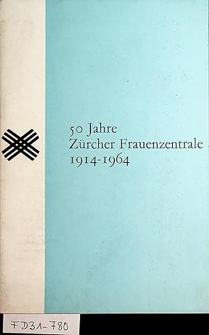 50 Jahre Zürcher Frauenzentrale, 1914-1964