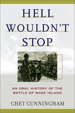 Seller image for Hell Wouldn't Stop: An Oral History Of The Battle Of Wake Island for sale by Fleur Fine Books