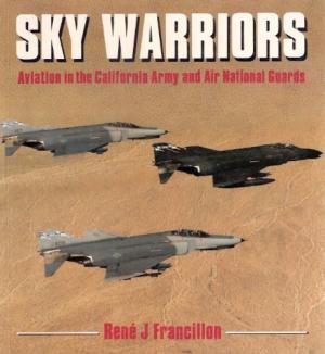 Immagine del venditore per Sky Warriors: Aviation In The California Army And Air National Guards venduto da Fleur Fine Books