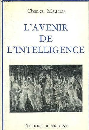 Bild des Verkufers fr L'AVENIR DE L'INTELLIGENCE SUIVI DE AUGUSTE COMTE MADEMOISELLE MONK L'INVOCATION A MINERVE. zum Verkauf von Le-Livre