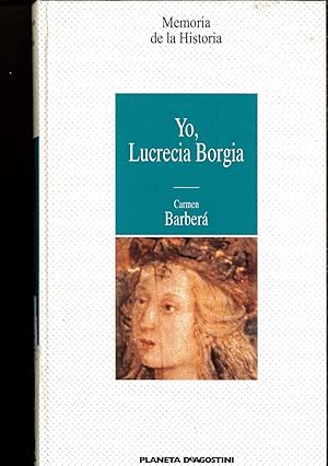 Imagen del vendedor de Yo, Lucrecia Borgia a la venta por Papel y Letras