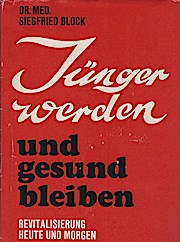 Seller image for Jnger werden und gesund bleiben : Revitalisierung heute u. morgen / Siegfried Block for sale by Schrmann und Kiewning GbR
