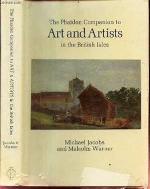 Bild des Verkufers fr THE PHAIDON COMPANION TO ART AND ARTISTS IN THE BRITISH ISLES zum Verkauf von Le-Livre