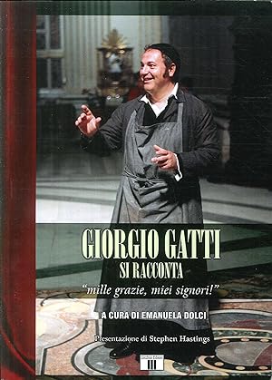 Seller image for Giorgio Gatti si racconta. "Mille grazie, miei signori!" for sale by Libro Co. Italia Srl