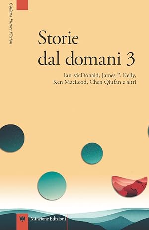 Bild des Verkufers fr Storie dal Domani. I Migliori Racconti di Future Fiction 2016. Vol. 3 zum Verkauf von Libro Co. Italia Srl