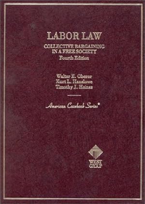 Seller image for Cases and Materials On Labor Law: Collective Bargaining in a Free Society for sale by Libro Co. Italia Srl