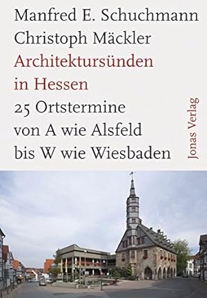 Seller image for Architektursnden in Hessen: 25 Ortstermine Von a Wie Alsfeld Bis W Wie Wetzlar for sale by Libro Co. Italia Srl