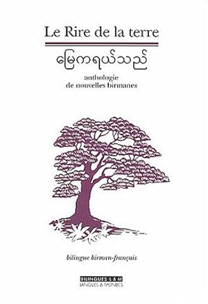 Seller image for Le Rire de la terre : Anthologie de nouvelles birmanes Ouvrage bilingue Franais-Birman for sale by Libro Co. Italia Srl