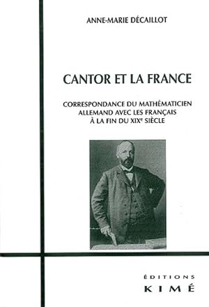 Bild des Verkufers fr Cantor Et la France : Correspondance Du Mathmaticien Allemand Avec les Franais  la Fin Du XIXe Sicle zum Verkauf von Libro Co. Italia Srl