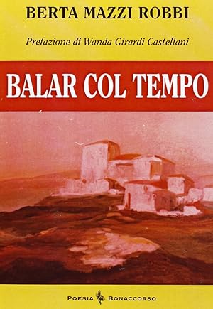 Bild des Verkufers fr Balar col tempo zum Verkauf von Libro Co. Italia Srl