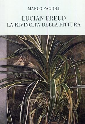 Seller image for Lucian Freud. La Rivincita della Pittura. Painting Takes Its Revenge for sale by Libro Co. Italia Srl