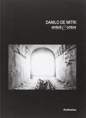 Seller image for Danilo de Mitri. Simboli e Ombre for sale by Libro Co. Italia Srl