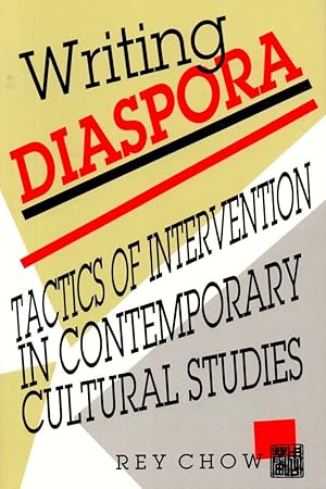 Writing Diaspora: Tactics of Intervention in Contemporary Cultural Studies