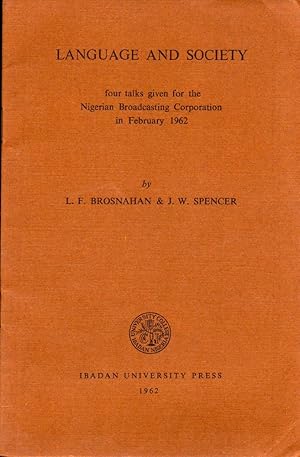 Immagine del venditore per Language and Society: Four Talks Given for the Nigerian Broadcasting Corporation in February 1962 venduto da Kenneth Mallory Bookseller ABAA