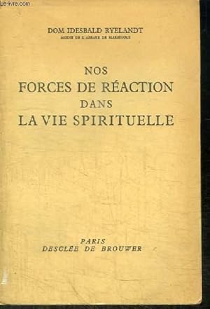 Seller image for NOS FORCES DE REACTION DANS LA VIE SPIRITUELLE for sale by Le-Livre