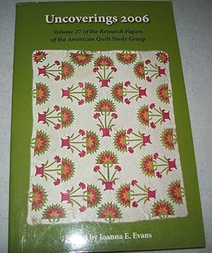 Uncoverings 2006: Volume 27 of the Research Papers of the American Quilt Study Group