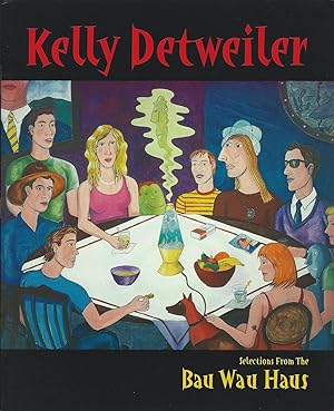Kelly Detweiler. Selections From the Bau Wau Haus