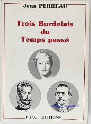 Immagine del venditore per Trois bordelais du temps pass venduto da Librairie du Bassin