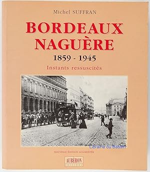 Image du vendeur pour Bordeaux nagure 1859-1945 205 photographies anciennes mis en vente par Librairie du Bassin