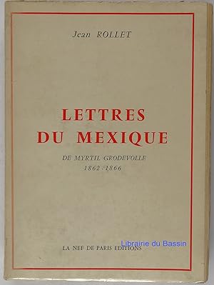 Image du vendeur pour Lettres du Mexique de Myrtil Grodvolle mis en vente par Librairie du Bassin