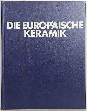 Bild des Verkufers fr Die europische Keramik. Porzellan - Steingut -Fayence. zum Verkauf von Antiquariat  Braun