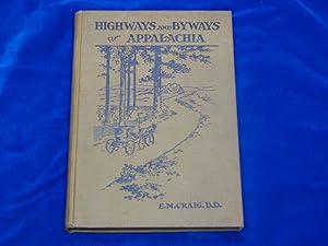 Image du vendeur pour Highways and Byways of Appalachia: A Study of the Work of the Synod of Appalachia of the Presbyterian Church in the United States mis en vente par Rodney"s Books