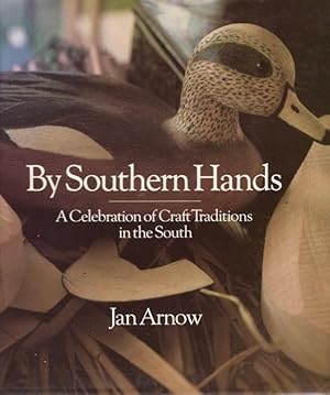 By Southern Hands A Celebration of Craft Traditions in the South