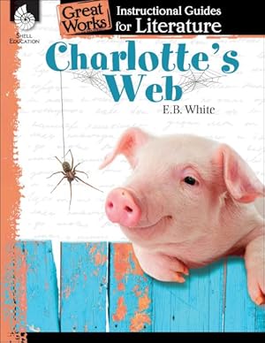 Imagen del vendedor de Charlotte's Web : Instructional Guides for Literature a la venta por GreatBookPrices
