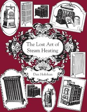 Seller image for The Lost Art of Steam Heating (Paperback or Softback) for sale by BargainBookStores