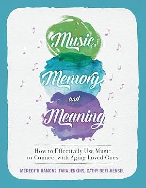 Bild des Verkufers fr Music, Memory, and Meaning: How to Effectively Use Music to Connect with Aging Loved Ones (Paperback or Softback) zum Verkauf von BargainBookStores