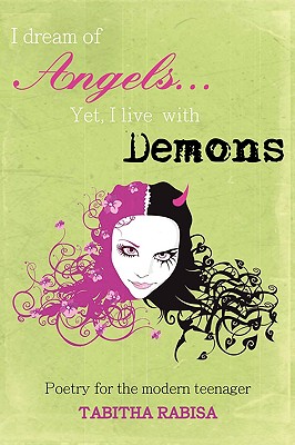 Seller image for I Dream of Angels. Yet I Live with Demons: Poetry for the Modern Teenager (Paperback or Softback) for sale by BargainBookStores