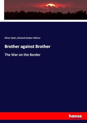 Immagine del venditore per Brother against Brother : The War on the Border venduto da AHA-BUCH GmbH