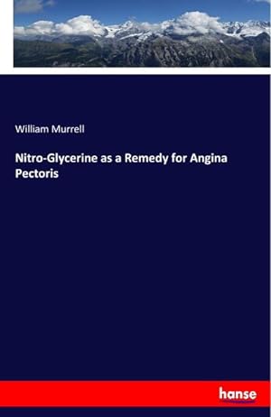 Immagine del venditore per Nitro-Glycerine as a Remedy for Angina Pectoris venduto da AHA-BUCH GmbH