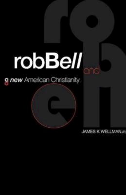 Bild des Verkufers fr Rob Bell and a New American Christianity (Paperback or Softback) zum Verkauf von BargainBookStores