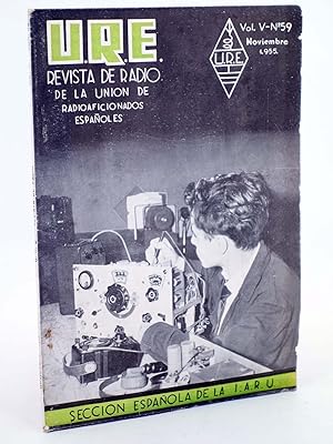 URE REVISTA DE RADIO DE LA UNIÓN DE RADIOAFICIONADOS ESPAÑOLES 59. SECCIÓN ESPAÑOLA DE LA IARU (Vvaa