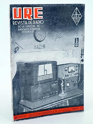 URE REVISTA DE RADIO DE LA UNIÓN DE RADIOAFICIONADOS ESPAÑOLES 63. SECCIÓN ESPAÑOLA DE LA IARU (Vvaa