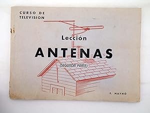 CURSO DE TELEVISIÓN LECCIÓN ANTENAS. SEGUNDA PARTE (F. Maymó) Maymó, 1940