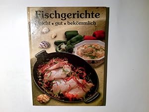 Bild des Verkufers fr Fischgerichte: leicht, gut, bekmmlich zum Verkauf von Antiquariat Buchhandel Daniel Viertel