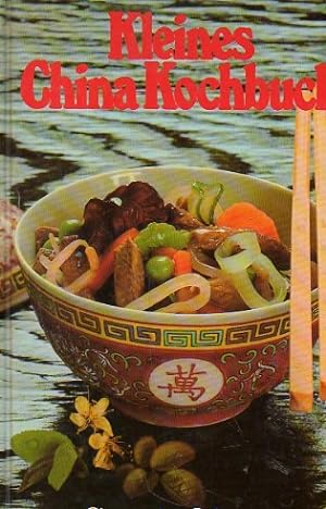 Bild des Verkufers fr Kleines China-Kochbuch : mit 106 ausgew. Rezepten. zum Verkauf von Antiquariat Buchhandel Daniel Viertel