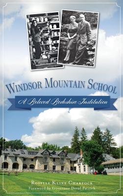 Image du vendeur pour Windsor Mountain School: A Beloved Berkshire Institution (Hardback or Cased Book) mis en vente par BargainBookStores