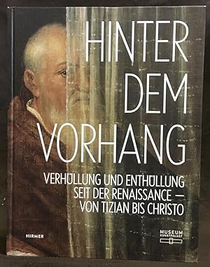 Seller image for Hinter Dem Vorhang : Verhllung Und Enthllung Seit Der Renaissance - Von Tizian Bis Christo for sale by Exquisite Corpse Booksellers