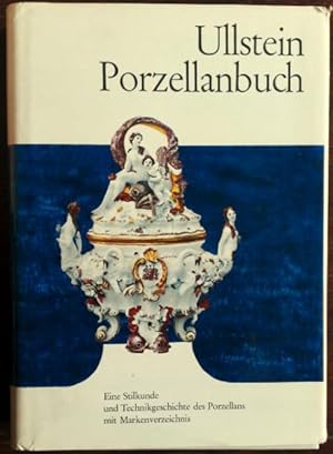 Ullstein Porzellanbuch. Eine Stilkunde und Technikgeschichte des Porzellans mit Markenverzeichnis.