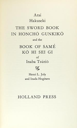 Arai Hakuseki The Sword Book in Honchò Gunkikò and the Book of Samé Kò Hi Sei Gi of Inaba Tsurio