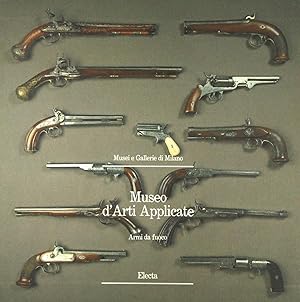Armi da Fuoco: Museo d'Arti Applicate (Italian Edition)