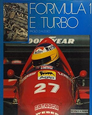 Formula 1 e Turbo: Evoluzione e Tecnica Delle Monoposto da Gran Premio 1976-1988