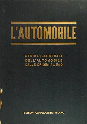 L'Automobile - Storia illustrata dell'automobile dalle origini al 1940
