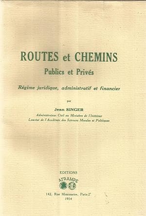 Routes et Chemins - Publics et Privés - Régime juridique, administratief et financier