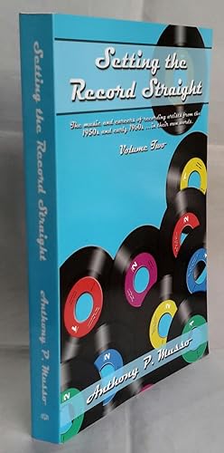 Seller image for Setting the Record Straight. VOLUME TWO. The Music and Careers of Recording Artists from the 1950s and early 1960s. In Their Own Words. for sale by Addyman Books