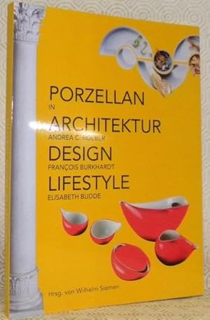 Bild des Verkufers fr Porzellan in Architektur, Design une Lifestyle. zum Verkauf von Bouquinerie du Varis